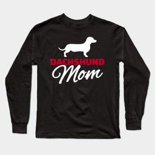 Dachshund Mom For Dog Lover Long Sleeve T-Shirt